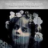 Buy Marry Waterson/David A. Jaycock -  DEATH HAD QUICKER WINGS THAN LOVE New or Used via Amazon