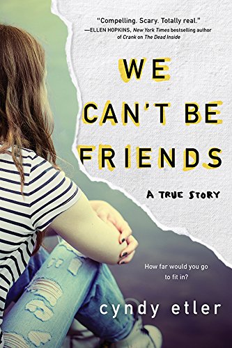 We Can't Be Friends: A True Story by [Etler, Cyndy]