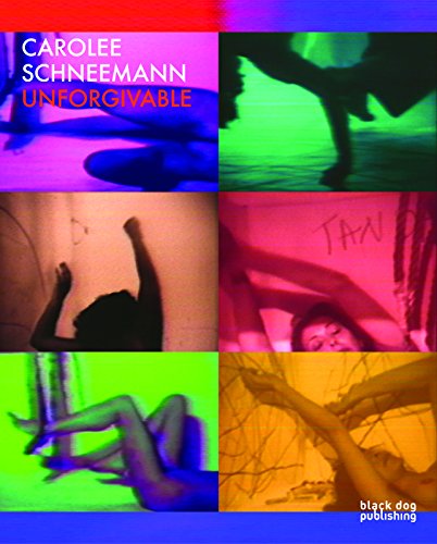 Carolee Schneemann: Unforgivable by Ron Hanson