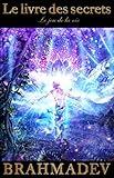 Le livre des secrets: Le jeu de la vie (French Edition) by Brahmadev