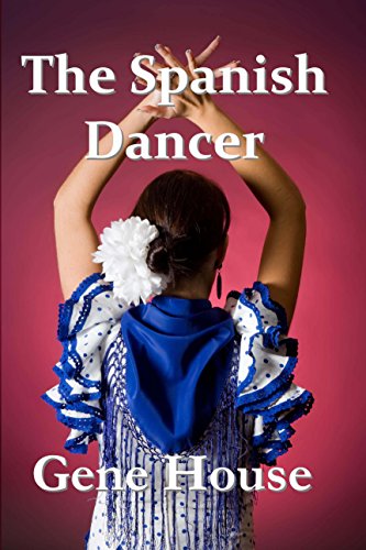 The Spanish Dancer by Gene House