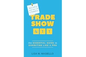 Trade Show 411: The Essential Guide to Exhibiting Like a Pro