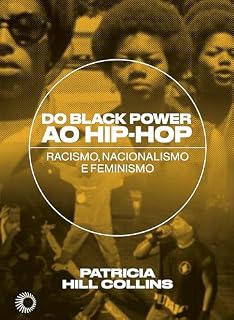 Livro Do Black Power ao Hip-Hop: racismo, nacionalismo e feminismo (Hip-Hop em Perspectiva)