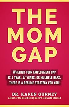 Amazon.com: The Mom Gap: Resume Strategies for Stay at Home Moms eBook