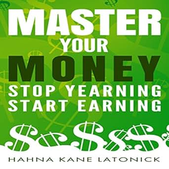 Amazon Com Master Your Money Stop Yearning Start