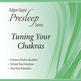 Tuning Your Chakras: Edgar Cayce Presleep Series
