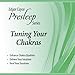 Tuning Your Chakras: Edgar Cayce Presleep Series