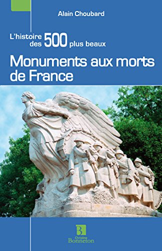 L' histoire des 500 plus beaux monuments aux morts de France