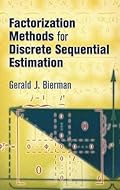 Factorization Methods for Discrete Sequential Estimation (Dover Books on Mathematics)