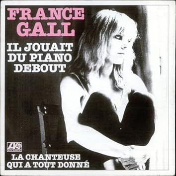 france gall il jouait du piano debout