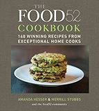 The Food52 Cookbook: 140 Winning Recipes from Exceptional Home Cooks