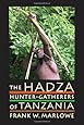 The Hadza: Hunter-Gatherers of Tanzania (Origins of Human Behavior and Culture)