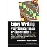 Enjoy Writing Your Science Thesis Or Dissertation! : A Step-By-Step Guide To Planning And Writing A Thesis Or Dissertation For Undergraduate And Graduate Science Students (2Nd Edition)