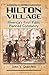 Hilton Village - America's First Public Planned Community by John V. Quarstein