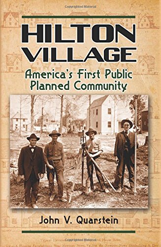 Hilton Village - America's First Public Planned Community by John V. Quarstein