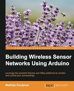 Building Wireless Sensor Networks Using Arduino-finelybook