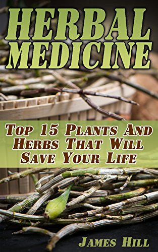 FREE Herbal Medicine: Top 15 Plants And Herbs That Will Save Your Life<br />RAR