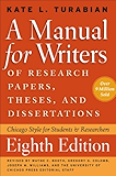 A Manual for Writers of Research Papers, Theses, and Dissertations, Eighth Edition: Chicago Style for Students and Researchers (Chicago Guides to Writing, Editing, and Publishing)