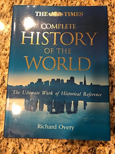The Times Complete History of the World: Overy, Richard