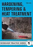 Hardening, Tempering and Heat Treatment (Workshop Practice)