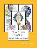 Dress Book III (Collette's Dresses) (Volume 3) by Collette Renee Fergus
