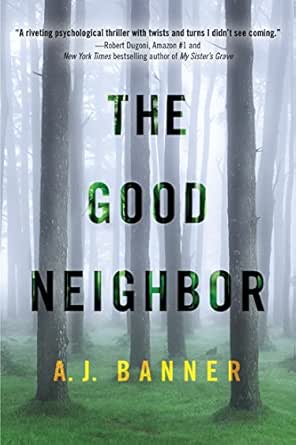 Amazon Com The Good Neighbor Ebook A J Banner Kindle Store
