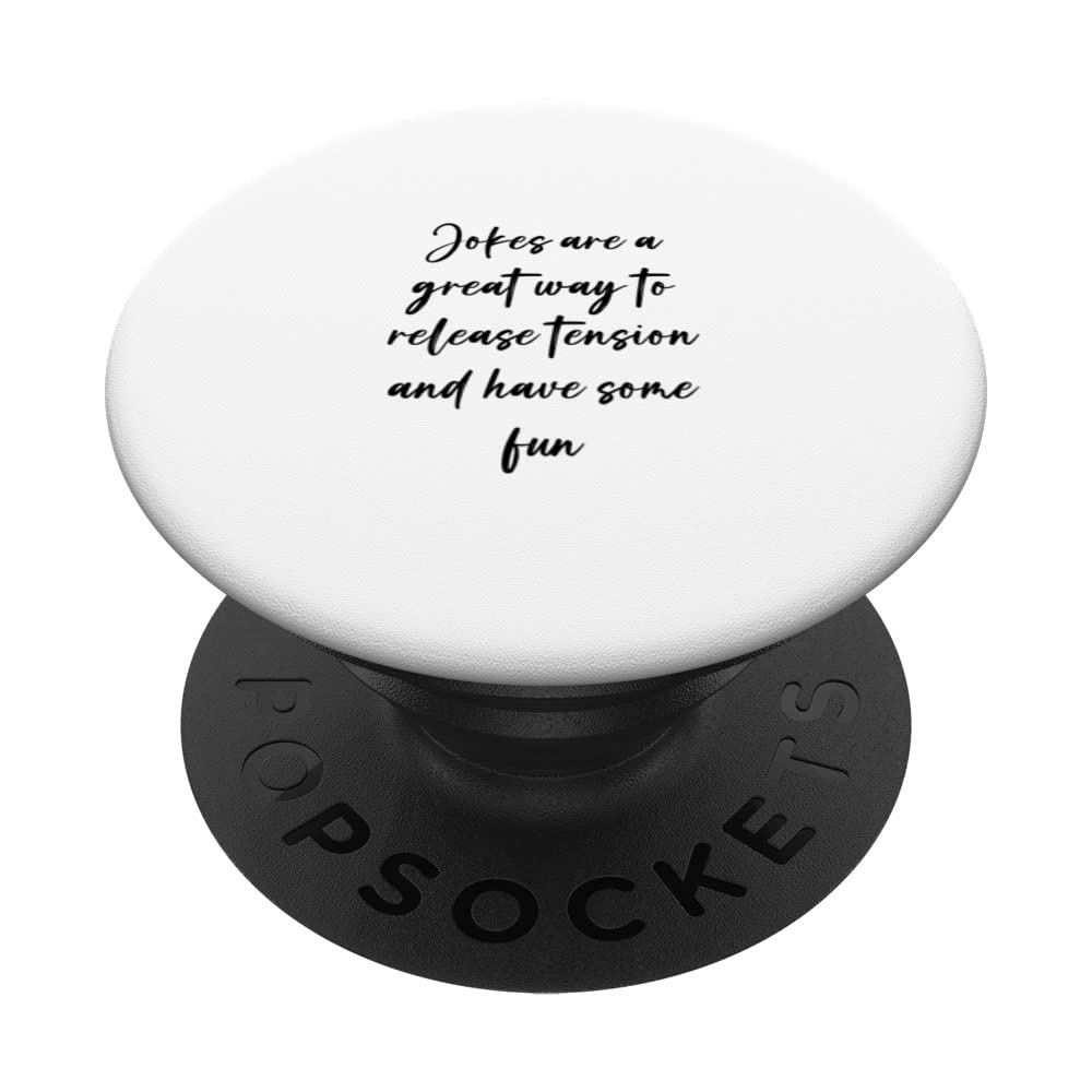 Jokes are a great way to release tension and have some fun PopSockets Swappable PopGrip