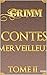 Contes merveilleux - Tome II (French Edition) by Jacob Ludwig Karl Grimm, Wilhem Karl Grimm