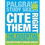 Cite Them Right: The Essential Referencing Guide (Palgrave Study Skills)
