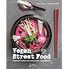 Vegan Street Food: Aziatisch koken met natuurlijke ingrediënten