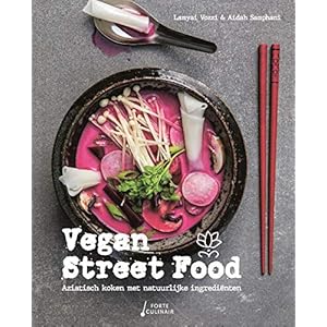 Vegan Street Food: Aziatisch koken met natuurlijke ingrediënten