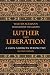 Luther and Liberation: A Latin American Perspective, Second Edition by