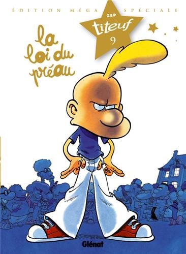 Titeuf, Tome 9 : La loi du préau : Edition Méga Spécial Titeuf le film by Zep