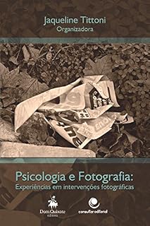 Livro Psicologia e Fotografia Experiências em Intervenções Fotográficas