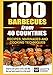 100 barbecues from 40 countries Recipes, marinades and cooking techniques Surprise your guests with a new BBQ How and what people fry in the world by V. Zoliman