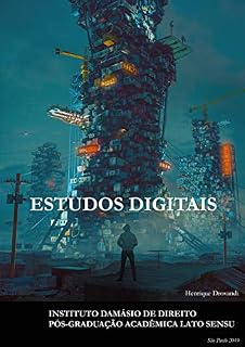 Livro Estudos Digitais: O Direito Eletrônico e as relações que envolvem a economia multimídia do século XXI (Legis Sapiens Livro 2)