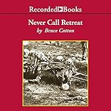 Never Call Retreat: The Centennial History of the Civil War, Volume 3