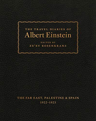 EBOOK The Travel Diaries of Albert Einstein: The Far East, Palestine, and Spain, 1922 - 1923 [R.A.R]