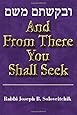 And from There You Shall Seek (Meotzar Horav)