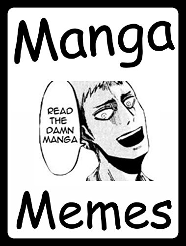 Memes: Manga Memes - Funny Memes - Anime: (Japanese Comics, Anime, Hentai, Joke Books)