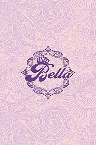 Bella- i'm Bella, nootbook: Ruled 6x9 - 100 pages Ruled writing journal lined. diary. notebook "Bella"-, a notebook. this notebook for " Bella", ... name of "Bella" in the notebook cover.
