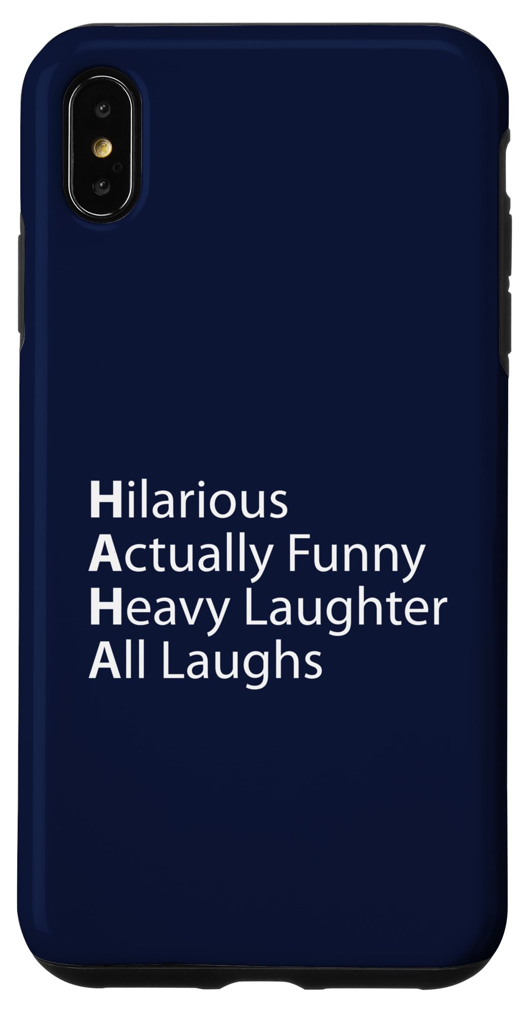 iPhone XS Max HAHA Hilarious Actually Heavy Laughs Case