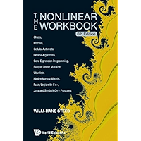 The Nonlinear Workbook :Chaos, Fractals, Cellular Automata, Genetic Algorithms, Gene Expression Programming, Support Vector Machine, Wavelets, Hidden Markov ... Java and SymbolicC++ Programs
6th Edition