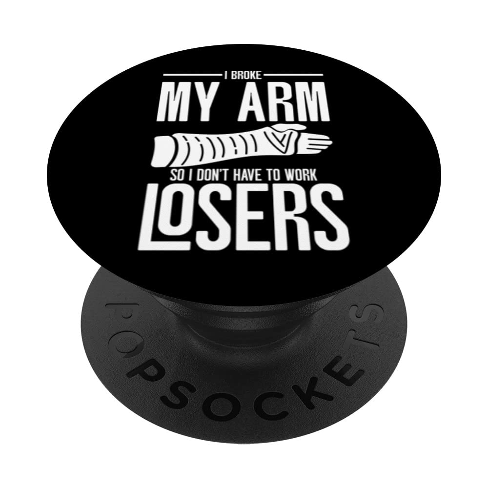 Funny Broken Arm Arm Injury I Broke My Arm PopSockets Swappable PopGrip
