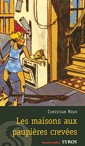 Les  maisons aux paupières crevées