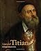 Lives of Titian (Lives of the Artists) by Giorgio Vasari, Francesco Priscianese
