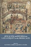 Matthew Gabriele, "Apocalypse and Reform from Late Antiquity to the Middle Ages" (Routledge, 2018)