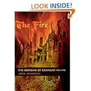 The Fire: The Bombing of Germany, 1940-1945