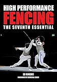 High Performance Fencing: The Seventh Essential