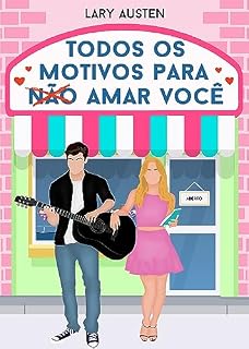 Livro Todos os Motivos para (Não) Amar Você
